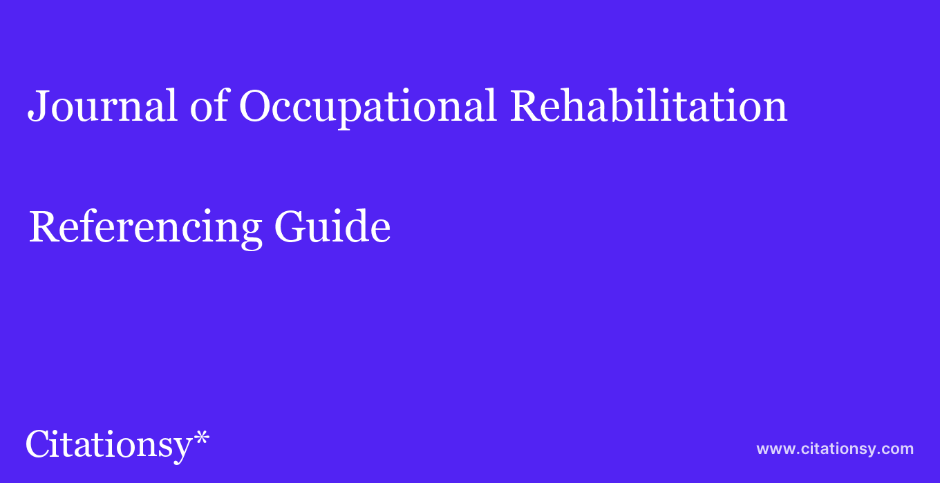cite Journal of Occupational Rehabilitation  — Referencing Guide